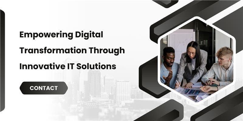 Empowering Digital Transformation Through Innovative IT Solutions