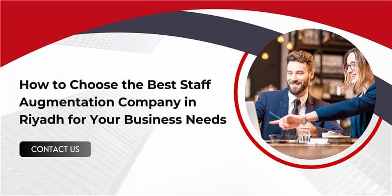 How to Choose the Best Staff Augmentation Company in Riyadh for Your Business Needs
