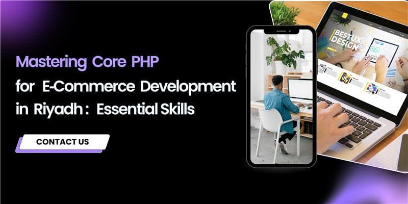 Mastering Core PHP for E‑Commerce Development in Riyadh: Essential Skills