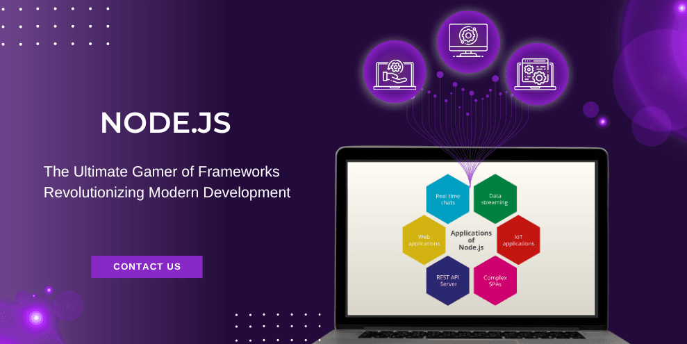 Node.js: The Ultimate Gamer of Frameworks Revolutionizing Modern Development