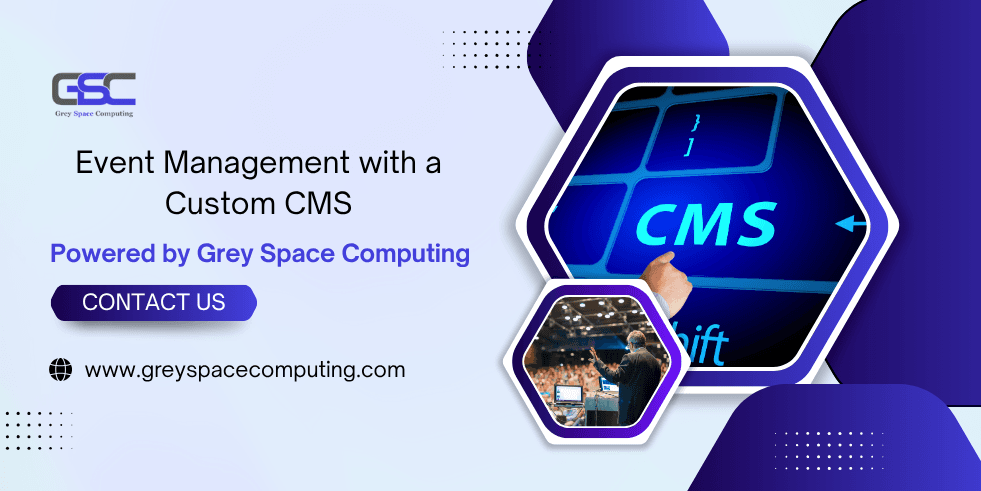 Event Management with a Custom CMS — Powered by Grey Space Computing