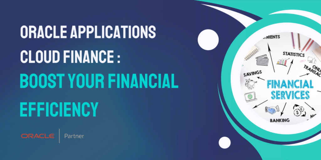 Oracle Applications Cloud Finance: Boost Your Financial Efficiency