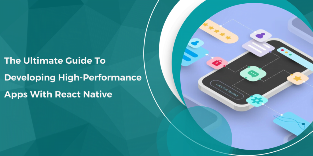 The Ultimate Guide to Developing High-Performance Apps with React Native