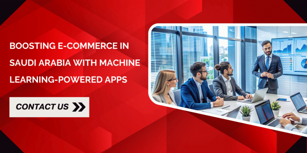 Boosting E-commerce in Saudi Arabia with Machine Learning-Powered Apps